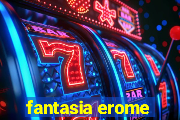 fantasia erome